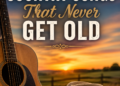 10 Country Songs That Never Get Old